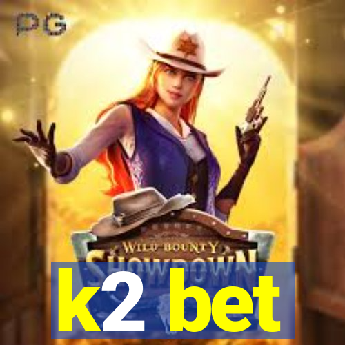 k2 bet